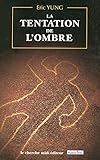 La tentation de l'ombre