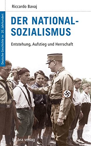 Deutsche Geschichte im 20. Jahrhundert 07. Der Nationalsozialismus. Entstehung, Aufstieg und Herrschaft