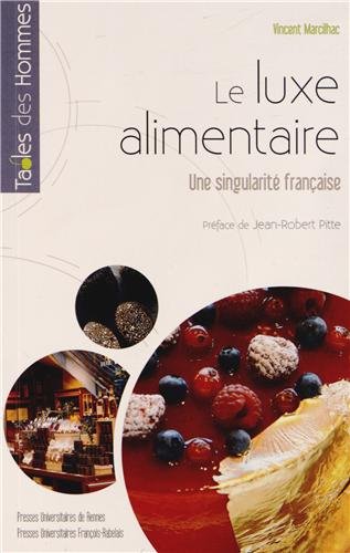 Le luxe alimentaire : Une singularité française francais Le luxe alimentaire : Une singularité française francais