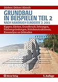 Image de Grundbau in Beispielen - Teil 2: Nach Handbuch Eurocode 7 (2011): Kippen, Gleiten, Grundbr