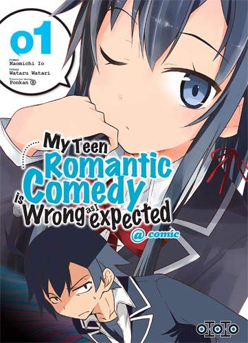 My teen romantic comedy is wrong as I expected — Tome 1