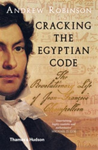 Cracking the egyptian code, the revolutionary life of Jean-François Champollion gratuit