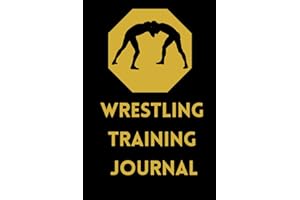 Wrestling Training Journal: Train Smarter, Wrestle Harder: Record Techniques, Goals, and Progress