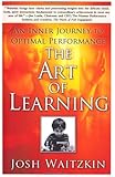 The Art of Learning: An Inner Journey to Optimal Performance
