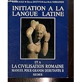Initiation à la langue latine et à la civilisation romaine. Manuel pour grands débutants, tome 2