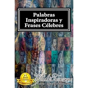 PALABRAS INSPIRADORAS Y FRASES CÉLEBRES DE TODOS LOS TIEMPOS: Colección con más 800 Pensamientos, Frases y Citas Auto Motivadoras de los Líderes M