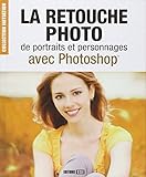 La retouche photo de portraits et personnages avec Photoshop