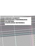 Enhancing Performance in Virtual Knowledge Networks: A Community Engineering Approach by 