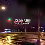 Alles Flimmert - Ich Kann Fliegen