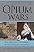 Produktbild The Opium Wars: The Addiction of One Empire and the Corruption of Another