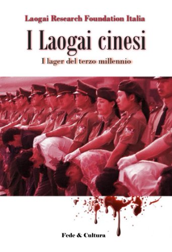 I laogai cinesi (Collana storica Vol. 32)