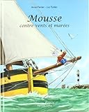 Mousse Contre Vents et Marees (Grand Format)