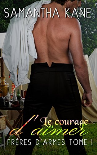 Le courage d'aimer: Frères d'armes #1 gratuit Le courage d'aimer: Frères d'armes #1 gratuit