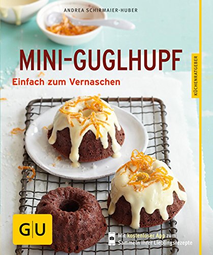 Download Mini-Guglhupf: Einfach zum Vernaschen (GU KüchenRatgeber) Download Mini-Guglhupf: Einfach zum Vernaschen (GU KüchenRatgeber)