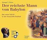 Der reichste Mann von Babylon: Der erste Schritt zur finanziellen Freiheit - George S. Clason