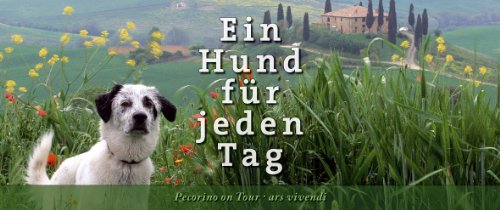 Ein Hund für jeden Tag - Immerwährender Kalender: Pecorino on Tour