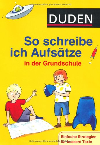 Download Duden - So schreibe ich Aufsätze in der Grundschule: Einfache Strategien für bessere Texte Download Duden - So schreibe ich Aufsätze in der Grundschule: Einfache Strategien für bessere Texte