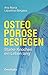 Osteoporose besiegen: Starke Knochen ein Leben lang by 