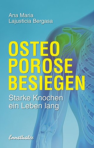 Osteoporose besiegen: Starke Knochen ein Leben lang