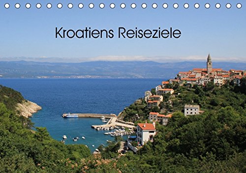 Download Kroatiens Reiseziele (Tischkalender 2017 DIN A5 quer): Kroatien als Urlaubsland hat viel zu bieten von mittelalterlichen, verwinkelten Städten, ... Nationalparks. (Monatskalender, 14 Seiten )