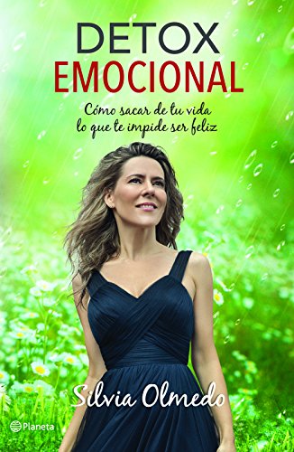 Detox emocional / Emotional Detox: Como Sacar De Tu Vida Lo Que Te Impide Ser Feliz /How to Get Out of Your Life What Keeps You from Being Happy livre