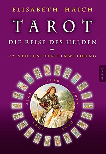 Tarot - Die Reise des Helden: Einweihung in 22 Stufen