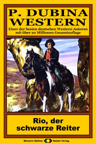 P. Dubina Western, Bd. 61: Rio, der schwarze Reiter (Western-Reihe)