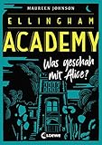 Ellingham Academy 1 - Was geschah mit Alice? by 
