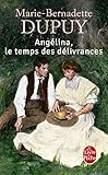 Le Temps des délivrances (Angélina, Tome 2)