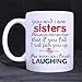 Produktbild Sisters Love Quotes You and i Are Sisters Always Remember That If You Fall i Will Pick You up As Soon As i Finish Laughing Tea/Coffee/Wine Cup 100% Ceramic 11-Ounce White Mug