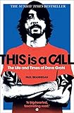 This is a Call: The Life and Times of Dave Grohl by
