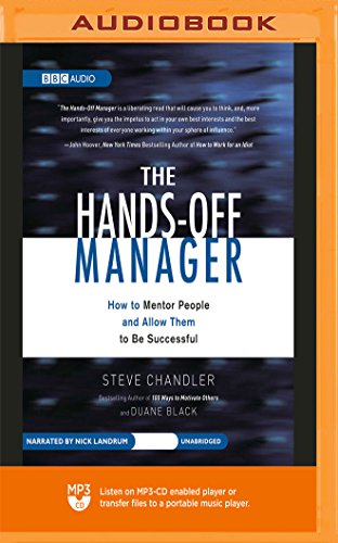 The Hands-Off Manager: How to Mentor People and Allow Them to Be Successful