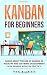 Produktbild Kanban for Beginners: Basics about the Use of Kanban in Industry and Software Development - How Kanban Works in Practice