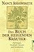 Das Buch der heilenden Kräuter: Herbologie, Heilkraft, Rezepte und Geschichten by 