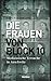 Die Frauen von Block 10: Medizinische Versuche in Auschwitz by 