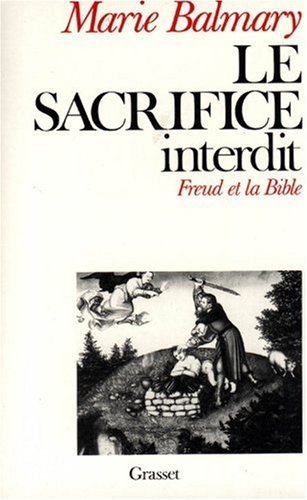 Download LE SACRIFICE INTERDIT. Freud et la Bible Download LE SACRIFICE INTERDIT. Freud et la Bible