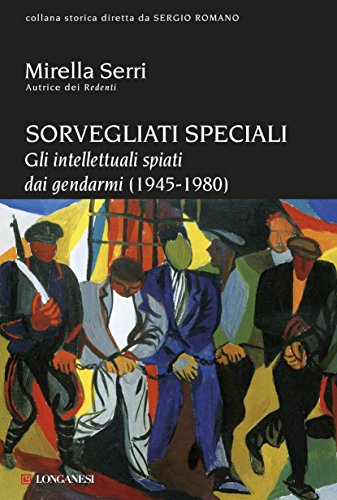 Download Sorvegliati speciali: Gli intellettuali spiati dai gendarmi (1945-1980) (Storica) Download Sorvegliati speciali: Gli intellettuali spiati dai gendarmi (1945-1980) (Storica)