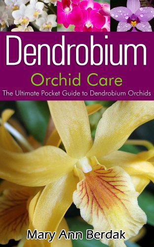 Download Dendrobium Orchid Care The Ultimate Pocket Guide To