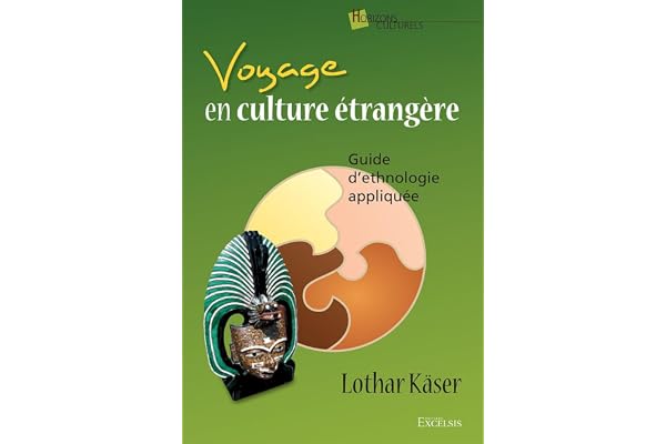 Voyage en culture étrangère. Guide d'ethnologie appliquée