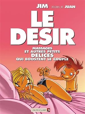 Jim Null Le désir : Massages et autres petits délices qui boostent le couple