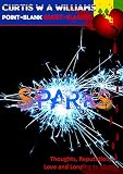  SPARKS: Ignited Inspiration, Molested Motivation & Sad Love Poems for Her; Thoughts to Ponder, Longing to Matter, Bad Reputation & Long Distance Relationship ... Heart-Slashes) (English Edition)