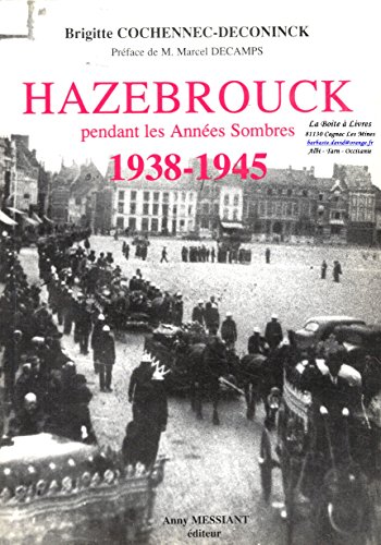 couverture de : Hazebrouck pendant les Ann&eacute;es Sombres 1938-1945