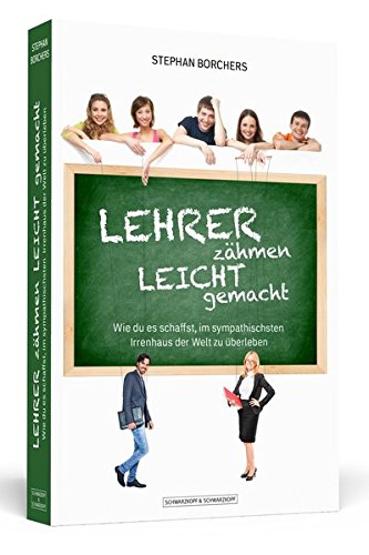 Download Lehrer zähmen leicht gemacht: Wie du es schaffst, im sympathischsten Irrenhaus der Welt zu überleben. Mit Illustrationen von Jana Moskito Download Lehrer zähmen leicht gemacht: Wie du es schaffst, im sympathischsten Irrenhaus der Welt zu überleben. Mit Illustrationen von Jana Moskito
