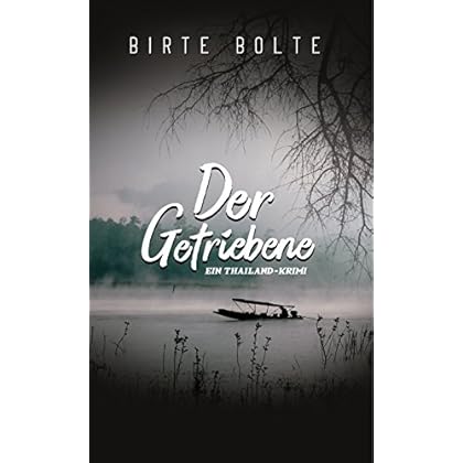 Der Getriebene: Ein Thailand-Krimi