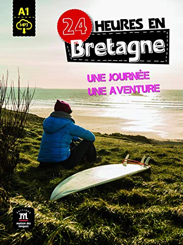 24 heures à Bretagne: une journée, une aventure: 24 heures en Bretagne + MP3 telechargeable (A1) (Collection 24 heures)