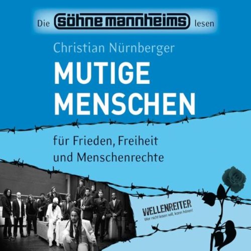 Mutige Menschen: für Frieden, Freiheit und Menschenrechte.