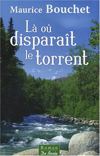 couverture de : L&agrave; o&ugrave; dispara&icirc;t le torrent
