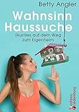  Wahnsinn Haussuche: Skurriles auf dem Weg zum Eigenheim