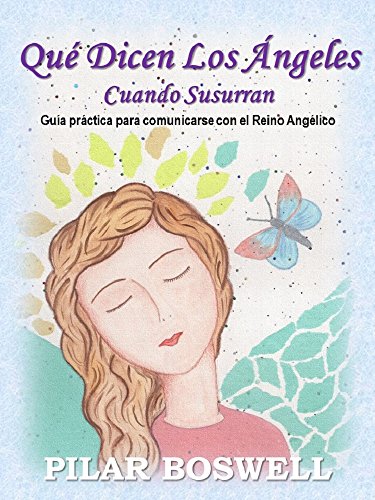 Download Qué Dicen Los Ángeles Cuando Susurran: Guía práctica para comunicarse con el Reino Angélico Download Qué Dicen Los Ángeles Cuando Susurran: Guía práctica para comunicarse con el Reino Angélico