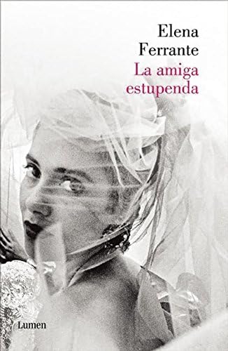 La Amiga Estupenda (DOS Amigas 1) / My Brilliant Friend: Neapolitan Novels, Book One (DOS Amigas / Neapolitan Novels)